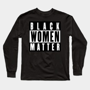 Black Women Matter Long Sleeve T-Shirt